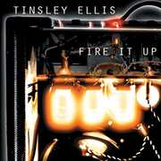 Fire It Up , Tinsley Ellis