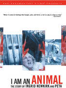 I Am an Animal: The Story of Ingrid Newkirk and PETA , Ingrid Newkirk