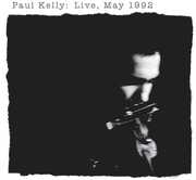 Live, May 1992 , Paul Kelly