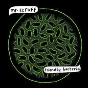 Friendly Bacteria , Mr. Scruff