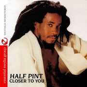 Closer to You , Half Pint