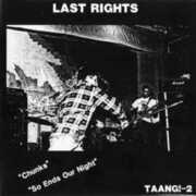 Chunks /  So Ends Our Night , Last Rights