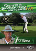 Secrets Of Successful Golf: How To Break Par 
