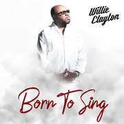 Born To Sing , Willie Clayton