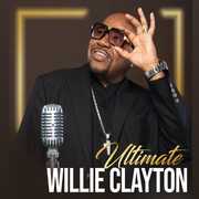 Ultimate Willie Clayton 1 , Willie Clayton