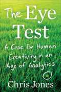 The Eye Test: A Case for Human Creativity in the Age of Analytics 