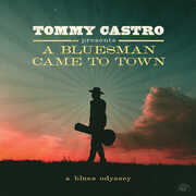 Tommy Castro Presents A Bluesman Came To Town , Tommy Castro
