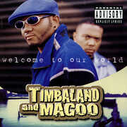 Welcome to Our World , Timbaland & Magoo