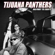 Halfway To Eighty , Tijuana Panthers