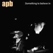 Something To Believe In , APB