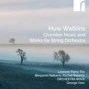 Watkins: Chamber Music & Works for String Orchestra , Orchestra Nova