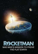 Rocketman: Mad Mike's Mission To Prove The Flat Earth 