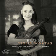 Brahms: Violin Sonatas , Natalia van der Mersch