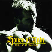 Same As It Ever Was (30th Anniversary) , House of Pain