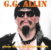 Always Was, Is And Always Shall Be , Gg Allin