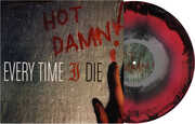Hot Damn! , Every Time I Die
