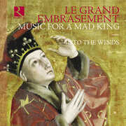 Le grand embrasement - Music for a Mad King , Into the Winds