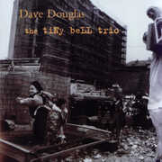 Tiny Bell Trio , Dave Douglas