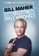 Bill Maher: "...But I’m Not Wrong" , Bill Maher