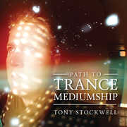 Path To Trance Mediumship , Tony Stockwell