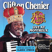 King of Zydeco Live at Montreux , Clifton Chenier