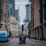 Virkelig: Lykke Til I Livet , Virkelig