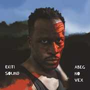 Abeg No Vex , Ekiti Sound