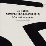 J.s. Bach: Complete Cello Suites (Transcribed For Violin) , Johnny Gandelsman