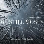 Be Still Moses , Steep Canyon Rangers & Asheville Symphony