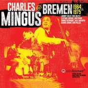 Mingus At Bremen 1964 & 1975 , Charles Mingus