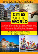 Cities of the World: Zurich, Berkeley, Salem, Pasadena, Vatican, Stockholm, Phuket, 