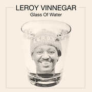 Glass of Water , Leroy Vinnegar