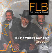 Tell Me What's Going On / Groovin' , Fat Larry's Band