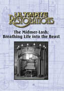 Ultimate Restorations: The Midmer-Losh: Breathing Life into the Beast