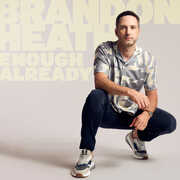 Enough Already , Brandon Heath