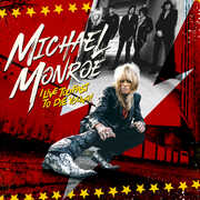 I Live Too Fast To Die Young , Michael Monroe