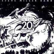 Living In The 20th Century , Steve Miller