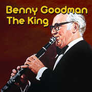 The King , Benny Goodman