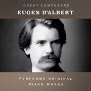 The Condon Collection: Masters of The Piano Roll , Eugene D'Albert