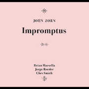 Impromptus , John Zorn