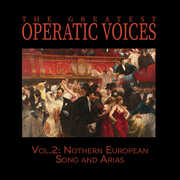Vol. 2: Northern European Song and Arias - The Historical Recordings , Greatest Operatic Voices
