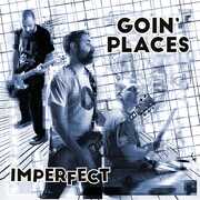 Imperfect , Goin' Places