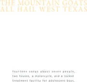 All Hail West Texas , The Mountain Goats