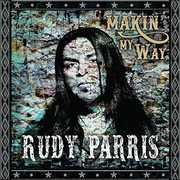 Makin' My Way , Rudy Parris