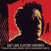 Glass: Music With Changing Parts , Salt Lake Electric Ensemble