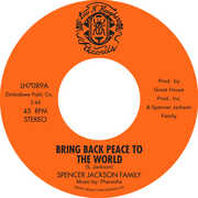 Bring Back Peace To The World Pt. I /  Bring Back Peace To The World II , Spencer Jackson Family