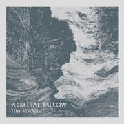 Tiny Rewards , Admiral Fallow