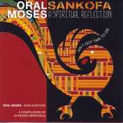 Sankofa a Spiritual Reflection , Oral Moses