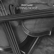 String Noise , Alvin Lucier