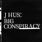 Big Conspiracy , J Hus